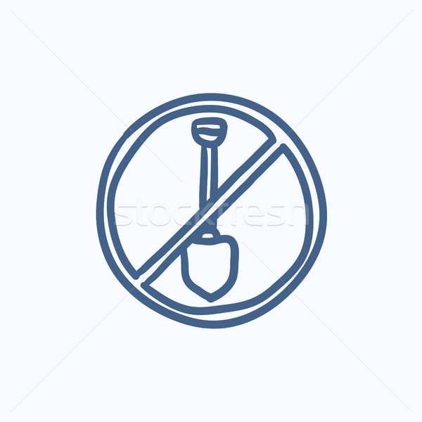 Shovel forbidden sign sketch icon. Stock photo © RAStudio