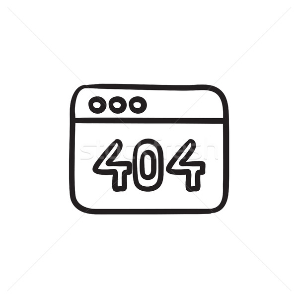 Browser window with 404 error sketch icon. Stock photo © RAStudio