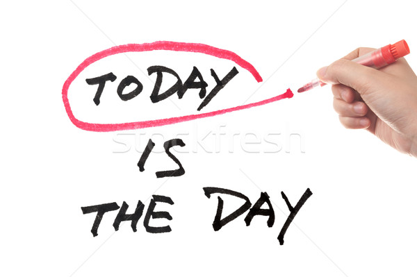 Today is the day Stock photo © raywoo