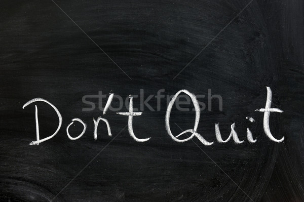 Don't quit Stock photo © raywoo