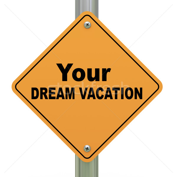 Your dream vacation road sign Stock photo © ribah