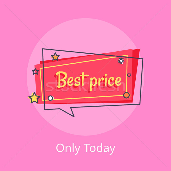 Only Today Best Price Propose Banner Speech Bubble Stock photo © robuart