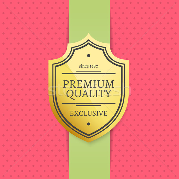 Premium Quality Since 1980 Exclusive Golden Label Stock photo © robuart