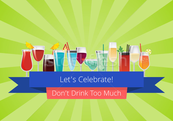 Lets Celebrate Don t Drink Too Much Set of Drinks Stock photo © robuart