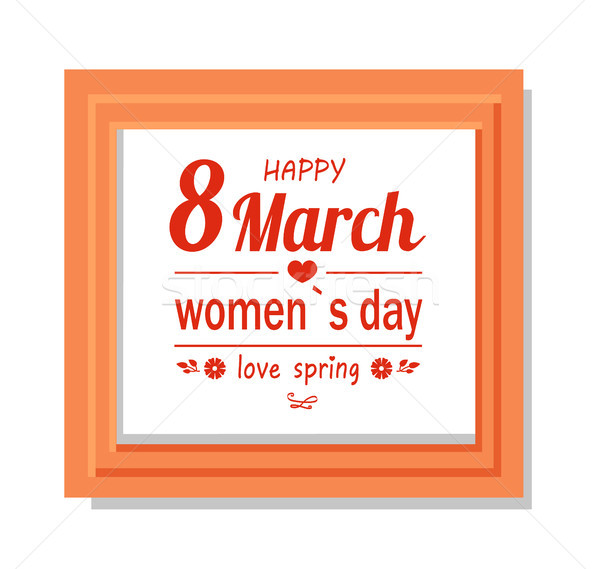 Happy 8 March Women Day Calligraphy Print in Frame Stock photo © robuart