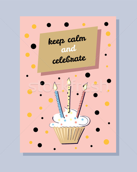 Keep Calm and Celebrate, Colorful Festive Poster Stock photo © robuart