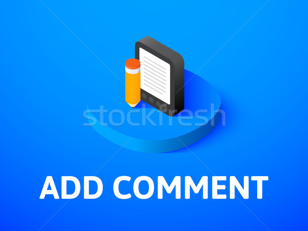 Add comment isometric icon, isolated on color background Stock photo © sidmay