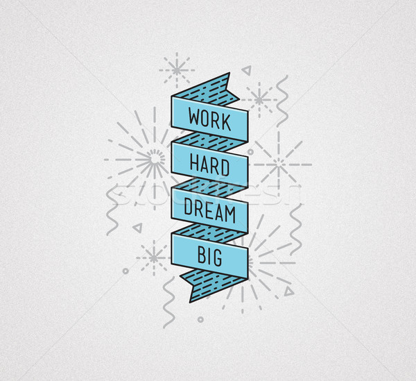 Work hard dream big. Inspirational illustration, motivational quote Stock photo © softulka