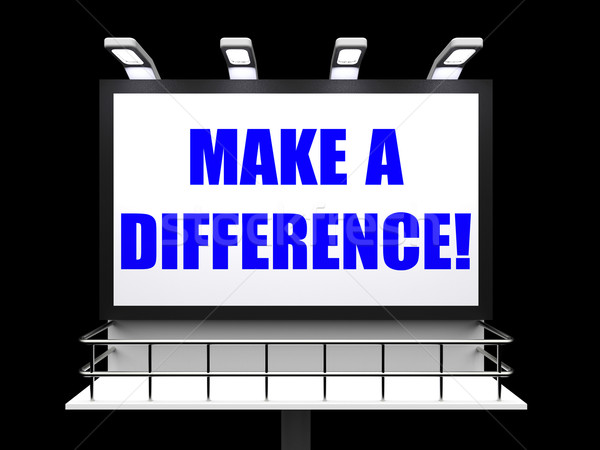 Make a Difference Sign Represents Motivation for Causing Change Stock photo © stuartmiles