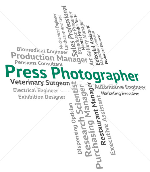 Press Photographer Indicates Copy Editor And Cameraman Stock photo © stuartmiles