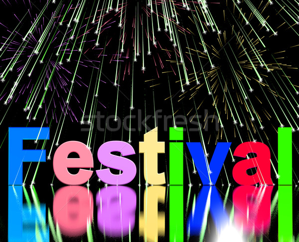 Festival Word With Fireworks Showing Entertainment Event Or Part Stock photo © stuartmiles
