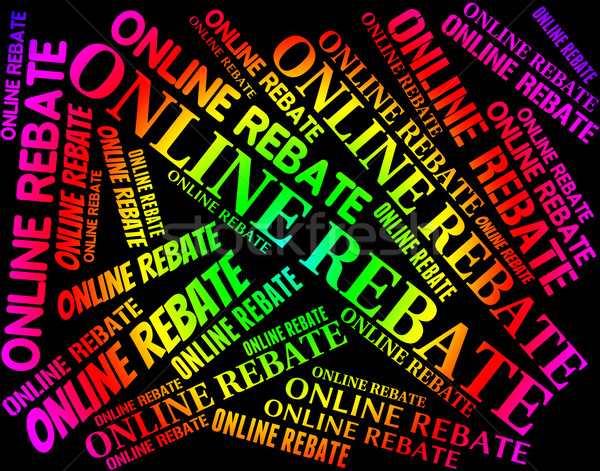 Online Rebate Means World Wide Web And Concession Stock photo © stuartmiles