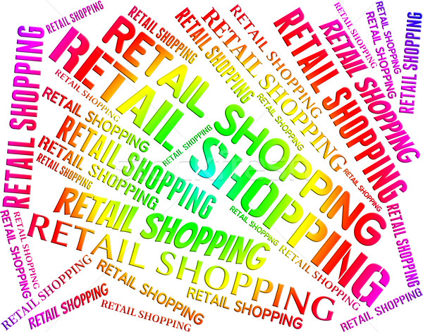 Retail Shopping Represents Commercial Activity And Commerce Stock photo © stuartmiles