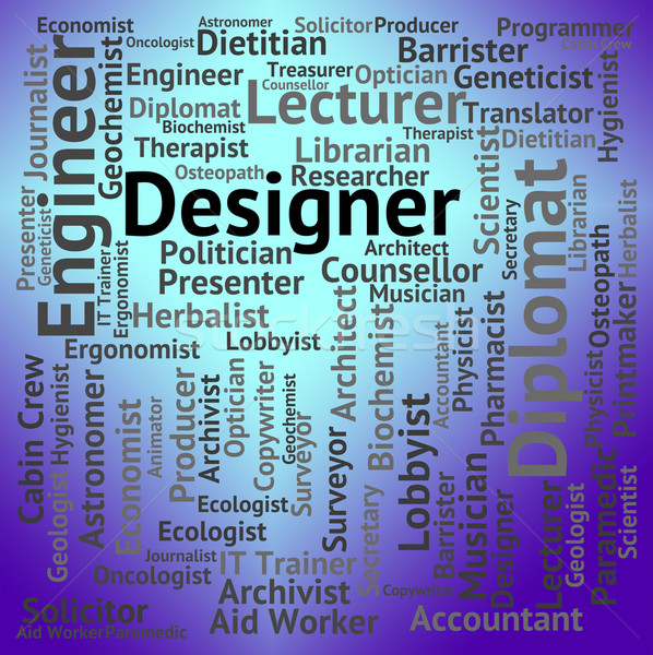 Designer Job Means Employee Work And Hiring Stock photo © stuartmiles
