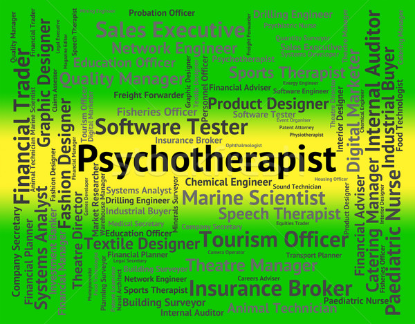 Psychotherapist Job Means Emotional Disorder And Hire Stock photo © stuartmiles