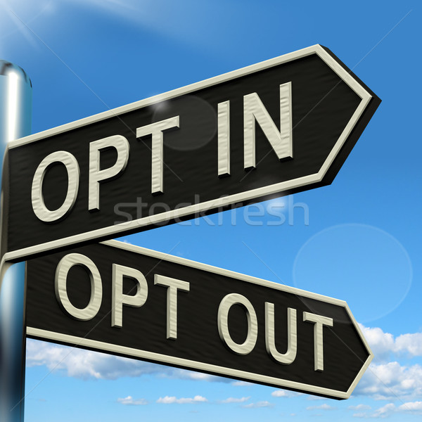 Opt In And Out Signpost Showing Decision To Subscribe Or Agree Stock photo © stuartmiles