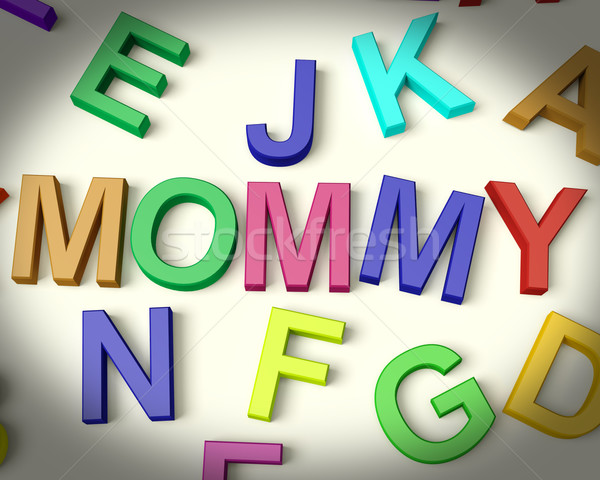 Mommy Written In Plastic Kids Letters Stock photo © stuartmiles