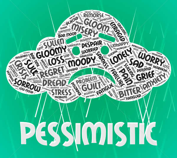 Stock photo: Pessimistic Word Shows Despairing Gloomy And Depressed