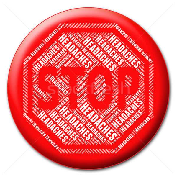 Stop Headaches Means Warning Sign And Control Stock photo © stuartmiles