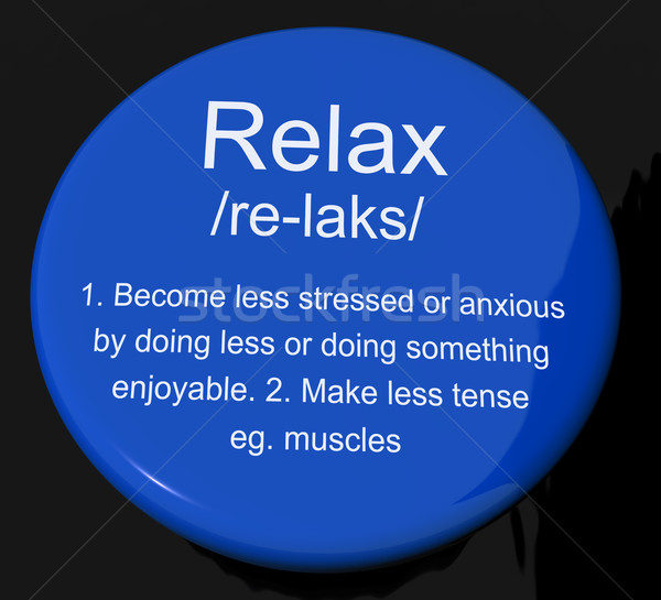 Stock photo: Relax Definition Button Showing Less Stress And Tense