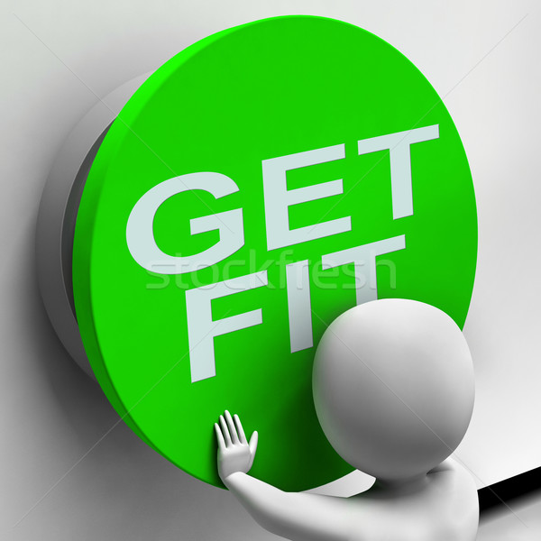 Get Fit Button Shows Physical And Aerobic Activity Stock photo © stuartmiles