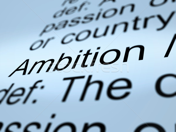 Stock photo: Ambition Definition Closeup Showing Aspirations