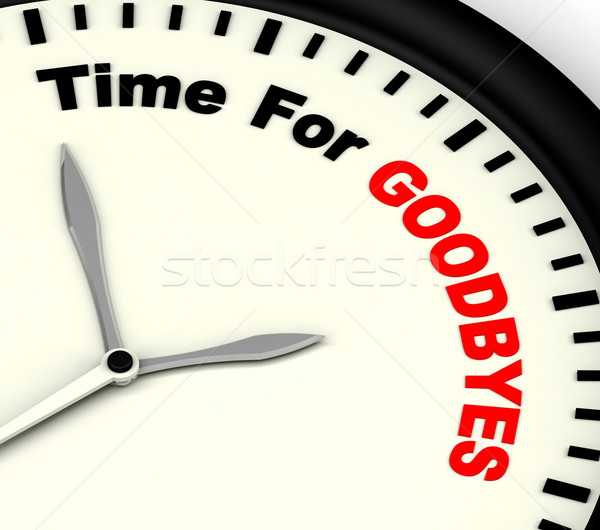 Time For Goodbyes Message Means Farewell Or Bye Stock photo © stuartmiles