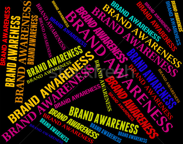 Brand Awareness Indicates Company Identity And Appreciate Stock photo © stuartmiles