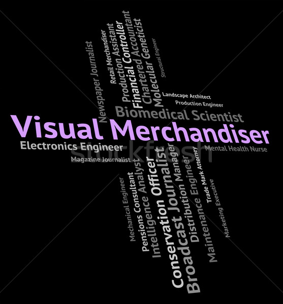 Visual Merchandiser Means Tradesperson Wholesaler And Words Stock photo © stuartmiles