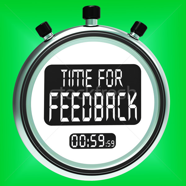 Time For feedback Meaning Opinion Evaluation And Surveys Stock photo © stuartmiles