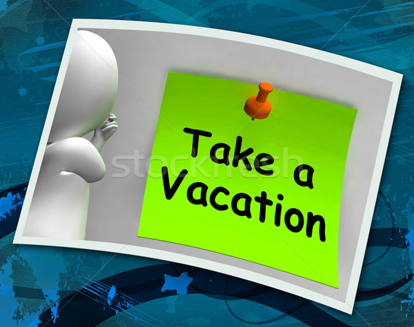 Take A Vacation Photo Means Time For Holiday Stock photo © stuartmiles