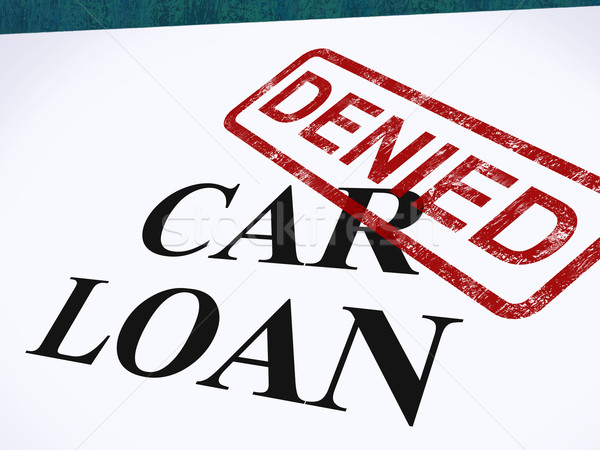 Car Loan Denied Stamp Shows Auto Finance Denied Stock photo © stuartmiles