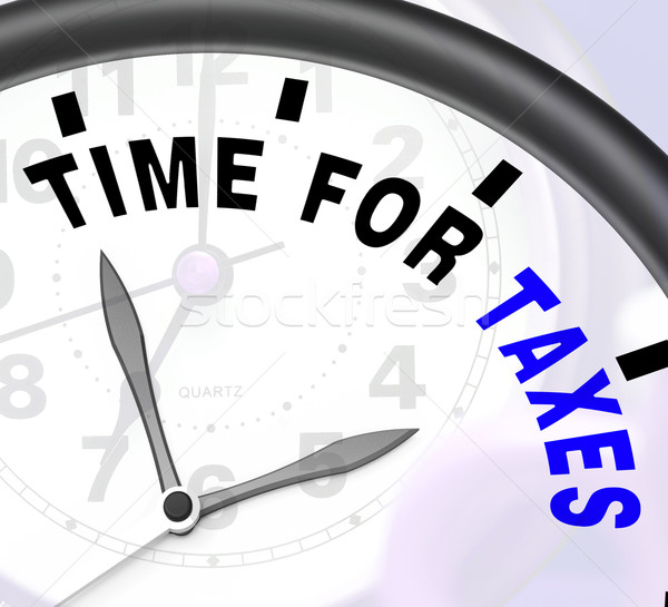 Time For Taxes Message Shows Taxation Due Stock photo © stuartmiles