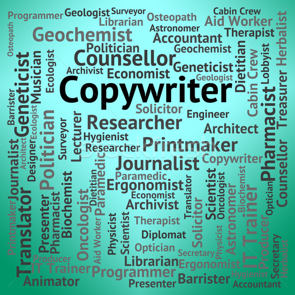 Copywriter Job Indicates Occupations Ad And Advertising Stock photo © stuartmiles