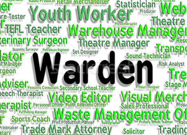 Warden Job Indicates Occupations Position And Steward Stock photo © stuartmiles