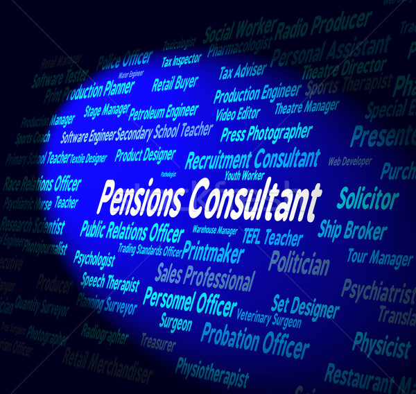 Pensions Consultant Shows Hiring Employee And Words Stock photo © stuartmiles