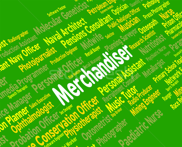 Merchandiser Job Represents Word Tradesman And Hiring Stock photo © stuartmiles