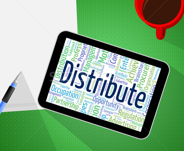 Distribute Word Means Supply Chain And Delivery Stock photo © stuartmiles