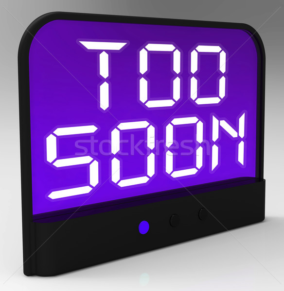 Too Soon Clock Shows Premature Or Ahead Of Time Stock photo © stuartmiles