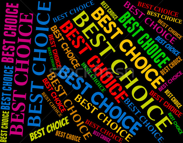 Stock photo: Best Choice Shows Perfect Ideal And Optimal