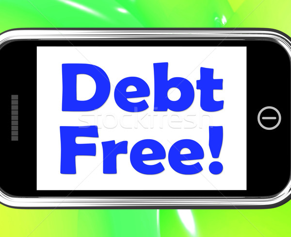 Stock photo: Debt Free On Phone Means Free From Financial Burden