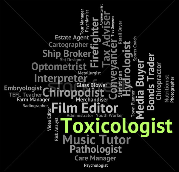 Toxicologist Job Indicates Occupation Recruitment And Career Stock photo © stuartmiles