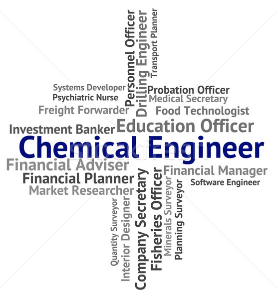 Chemical Engineer Represents Chemically Work And Jobs Stock photo © stuartmiles