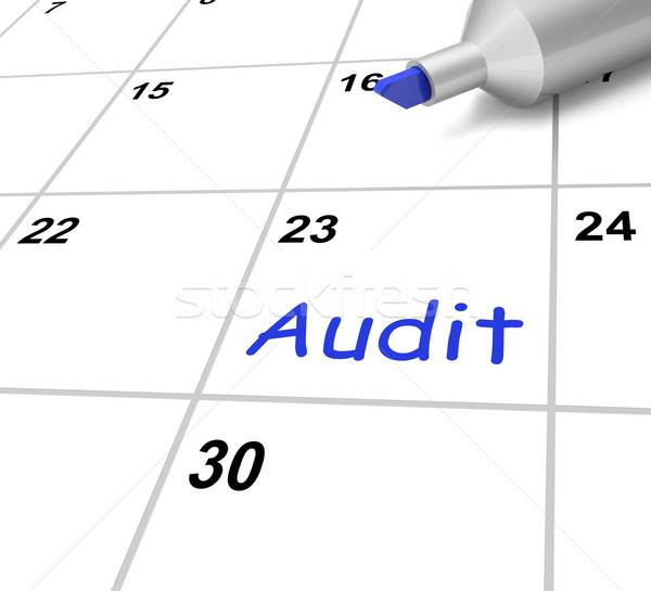 Audit Calendar Shows Investigating And Reviewing Finances Stock photo © stuartmiles