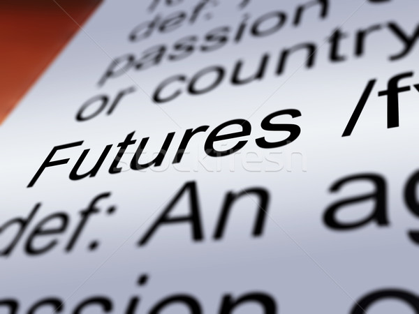 Stock photo: Futures Definition Closeup Showing Advance Contract