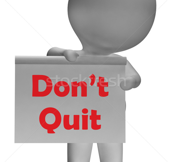 Don't Quit Sign Shows Perseverance And Persistence Stock photo © stuartmiles