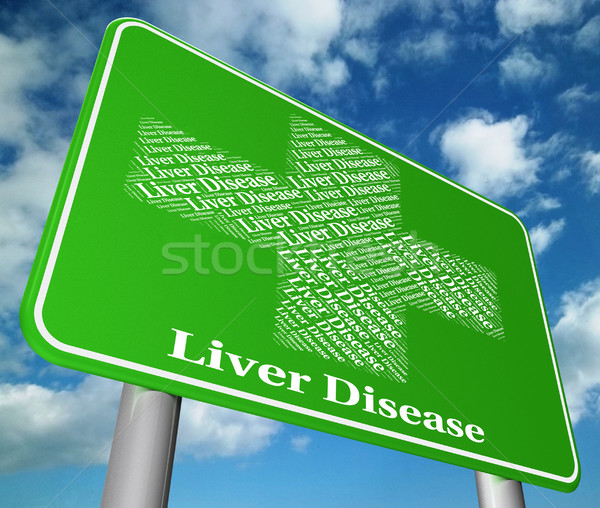 Liver Disease Indicates Ill Health And Affliction Stock photo © stuartmiles