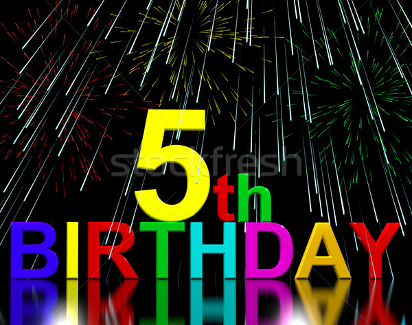 Fifth Or 5th Birthday Celebrated With Fireworks Stock photo © stuartmiles