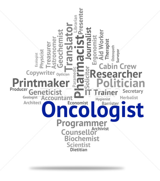 Oncologist Job Shows Medicine Hire And Career Stock photo © stuartmiles