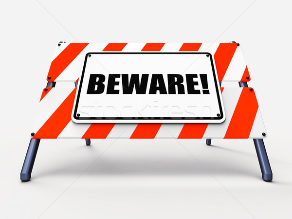 Beware Sign Means Warning Alert or Danger Stock photo © stuartmiles